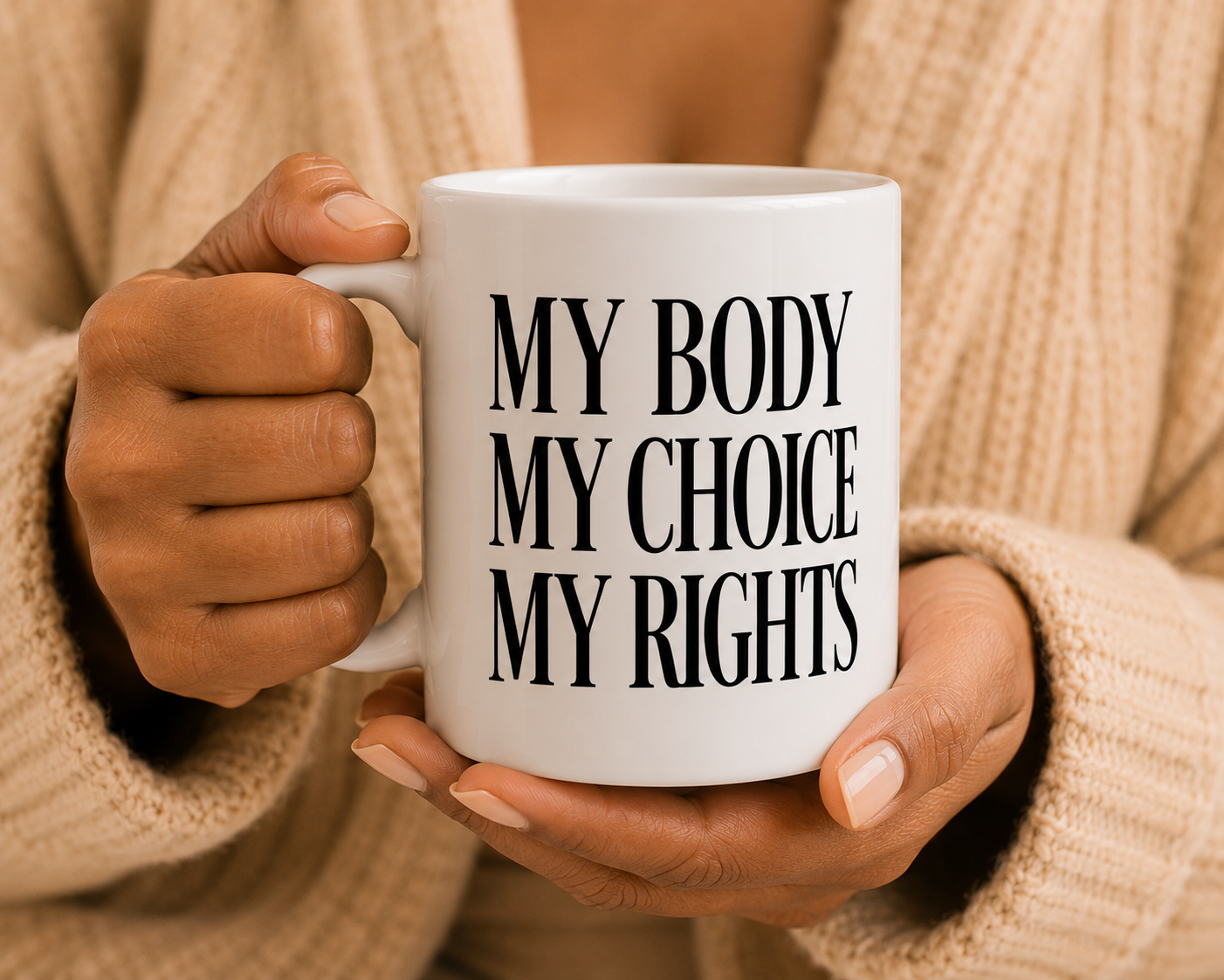 My Body My Choice My Right Mug
